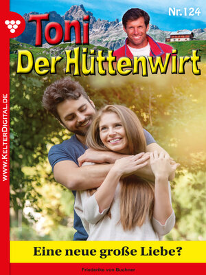 cover image of Toni der Hüttenwirt 124 – Heimatroman